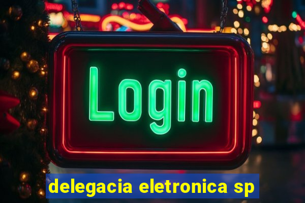 delegacia eletronica sp